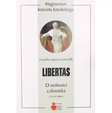 Encyklika o wolności człowieka - Libertas - papież Leon XIII