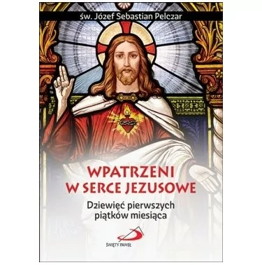 Św. Bp Józef Sebastian Pelczar - Dziewięć pierwszych piątków miesiąca