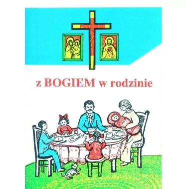 Z BOGIEM w rodzinie - Ks. Antoni Gorzandt | Księdarnia Tradycji Katolickiej