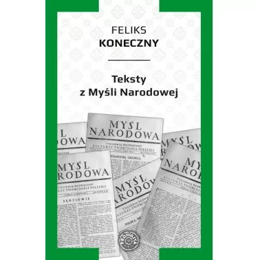 Feliks Koneczny - Teksty z "Myśli Narodowej"