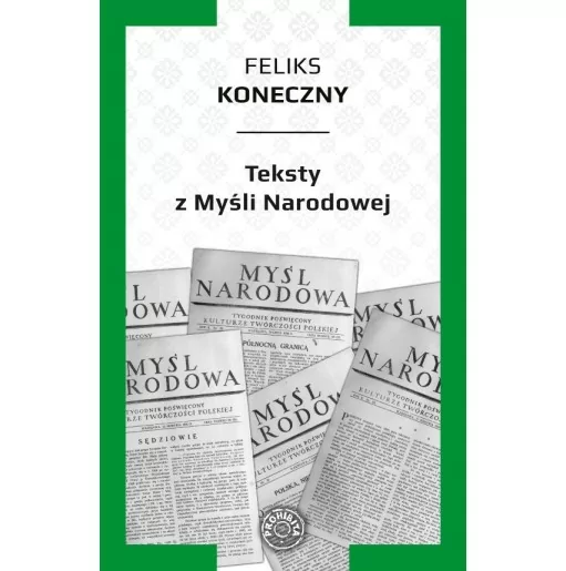 Teksty z "Myśli Narodowej" - Feliks Koneczny | Dobra książka katolicka