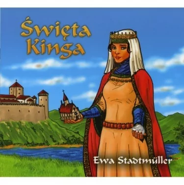 Św. Kinga - bajka WDS Ewa Stadtmüller