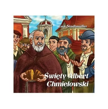 Św. Albert Chmielowski - bajka WDS Ewa Stadtmüller