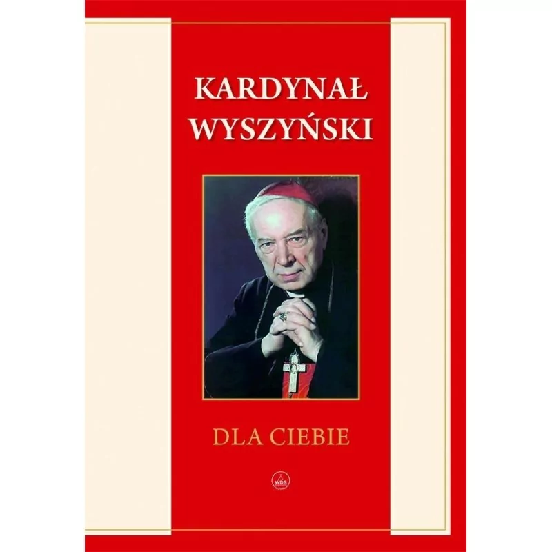Kardynał Stefan Wyszyński - DLA CIEBIE | Aforyzmy, złote myśli