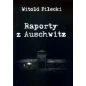 Witold Pilecki - Raporty z Aushwitz