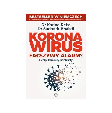 Koronawirus - fałszywy alarm - Liczby, konkrety, konteksty - Dr Karina Reiss, Dr Sucharit Bhakdi
