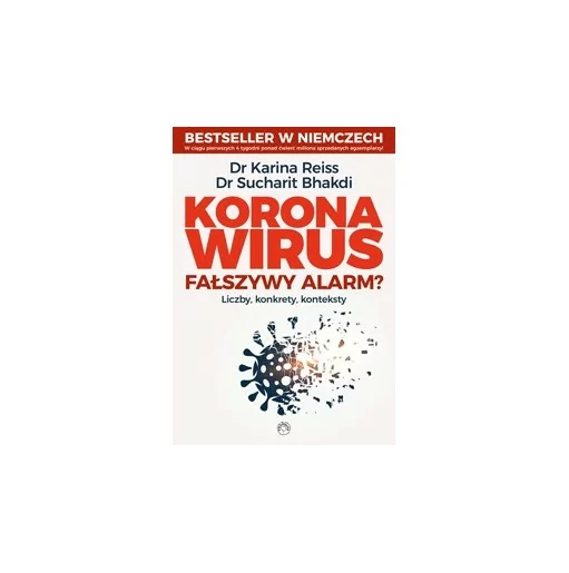 Koronawirus - fałszywy alarm - Karina Reiss, Sucharit Bhakdi