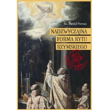 Nadzwyczajna forma rytu rzymskiego. Status prawny liturgii i wspólnot - Ks. Dawid Pietras