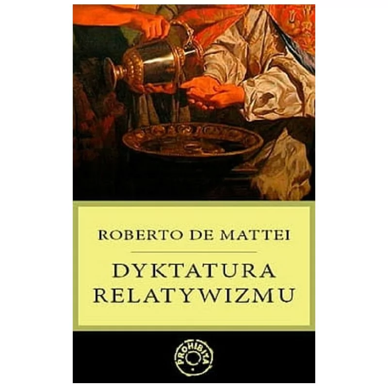 Dyktatura relatywizmu - Roberto de Mattei