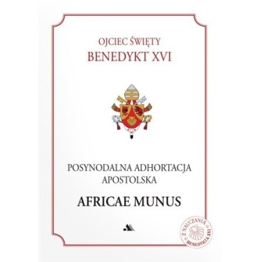 Benedykt XVI - Africae Munus - posynodalna Adhortacja Apostolska
