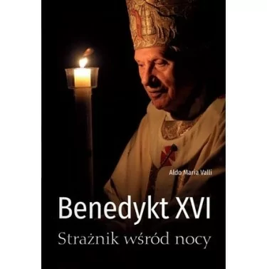 Benedykt XVI. Strażnik wśród nocy | Biografia papieża Benedykta XVI.