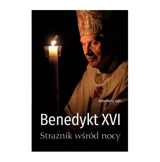 Benedykt XVI. Strażnik wśród nocy | Biografia papieża Benedykta XVI.