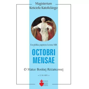 Leon XIII Encyklika o Matce Boskiej różańcowej Octobri Mensae