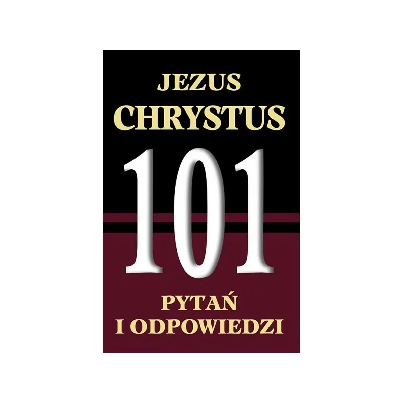 Jezus Chrystus - 101 pytań i odpowiedzi. Krzysztof Wołodźko - WDS