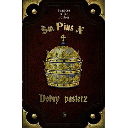 Św. Pius X. Dobry pasterz - biografia