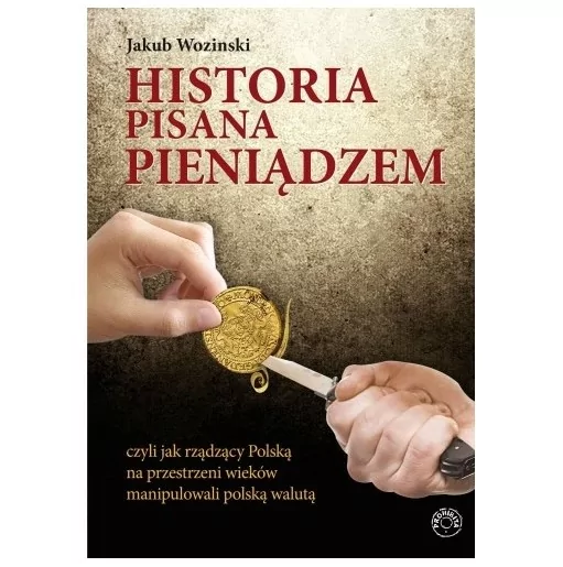 Jakub Wozinski - Historia pisana pieniądzem | Księgarnia patriotyczna