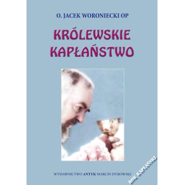 Królewskie kapłaństwo - o. Jacek Woroniecki