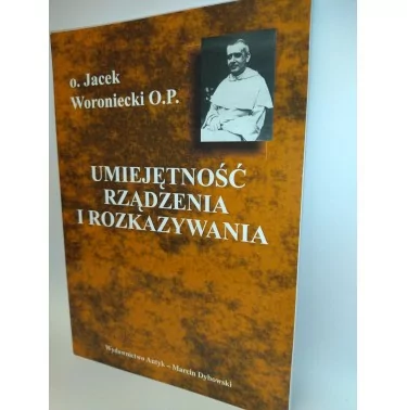 Umiejętność rządzenia i rozkazywania - Woroniecki Jacek