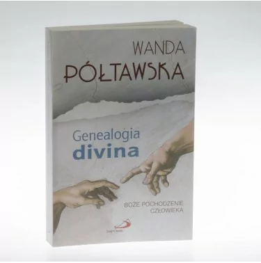 Wanda Półtawska - Genealogia divina. Boże pochodzenie człowieka