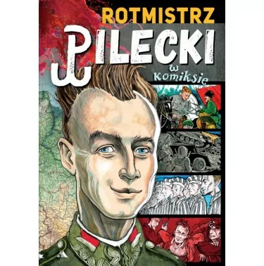 Rotmistrz Pilecki w komiksie - Paweł Kołodziejski | Księgarnia Familis