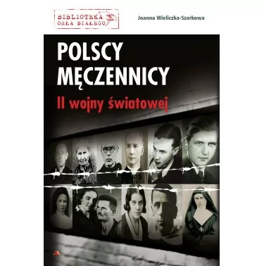 Polscy męczennicy II wojny światowej – J. Wieliczka-Szarkowa | FAMILIS