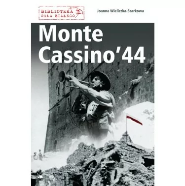 Monte Cassino ’44 – Joanna Wieliczka-Szarkowa | Księgarnia FAMILIS