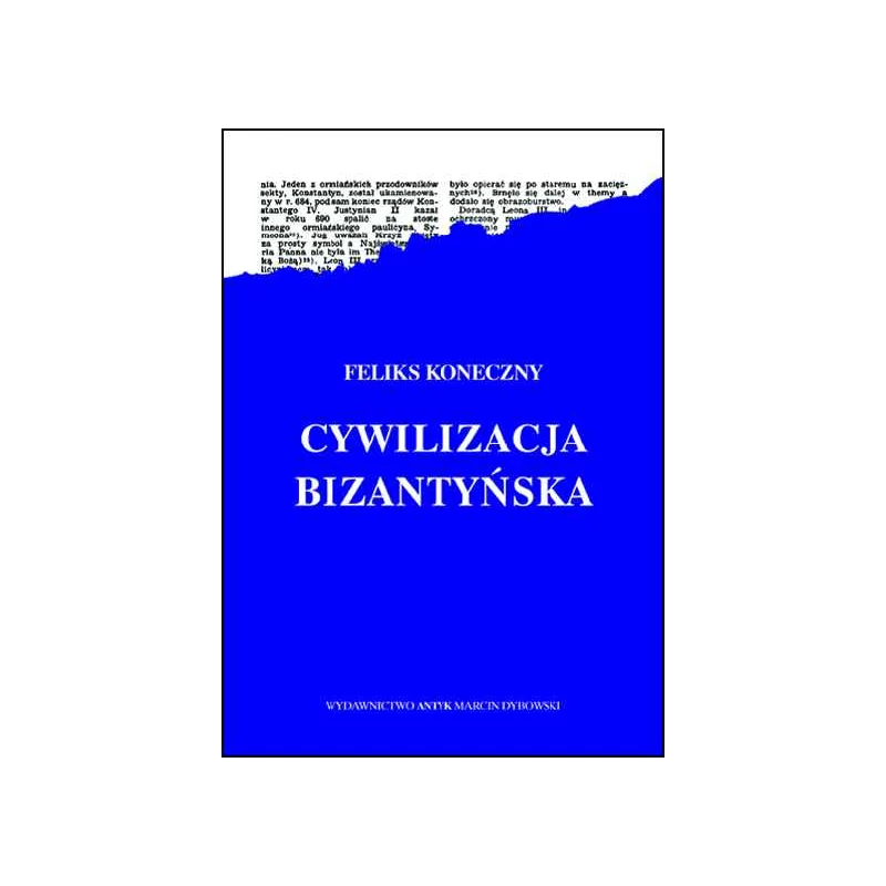 Cywilizacja bizantyńska - Feliks Koneczny