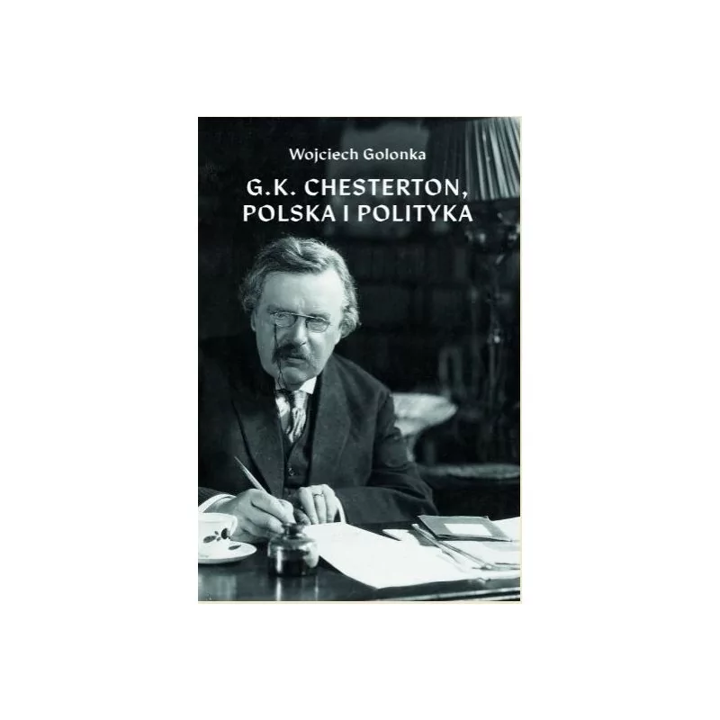 Chesterton, Polska i polityka - Wojciech Golonka