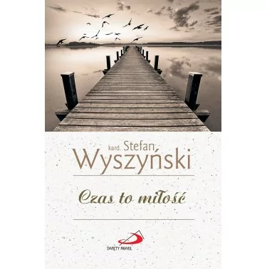Kard. Stefan Wyszyński - Czas to miłość | Księgarnia Rodzinna Familis