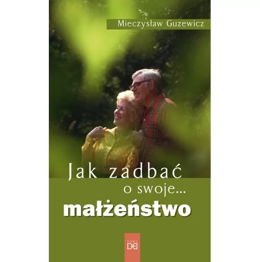 Jak zadbać o swoje... małżeństwo (Mieczysław Guzewicz)