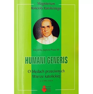 Encyklika Humani generis - o błędach przeciwnych wierze katolickiej - Pius XII
