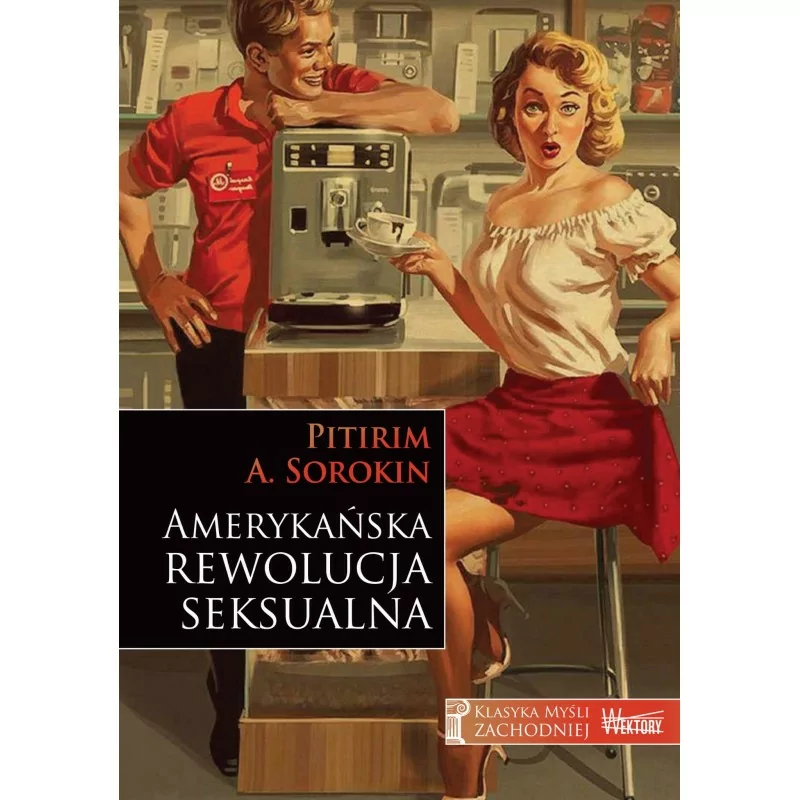 Amerykańska rewolucja seksualna – Pitirim A. Sorokin